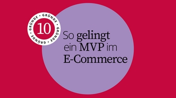 So gelingt ein MVP im E-Commerce - die Checkliste